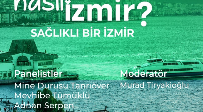 "Sağlıklı bir İzmir" konuşulacak